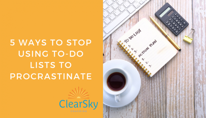 5 ways to stop using to-do lists to procrastinate
